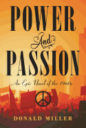 Power and Passion: An Epic Novel of the 1960S