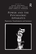 Power and the Psychiatric Apparatus: Repression, Transformation and Assistance