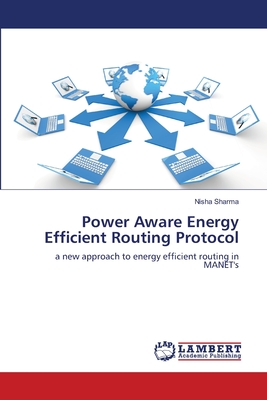 Power Aware Energy Efficient Routing Protocol - Sharma, Nisha