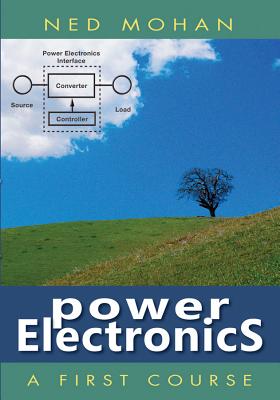 Power Electronics: A First Course - Mohan, Ned