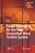 Power Electronics for the Next Generation Wind Turbine System