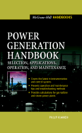 Power Generation Handbook: Selection, Applications, Operation, Maintenance