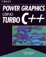Power Graphics Using Turbo C++? - Weiskamp, Keith, and Heiny, Loren