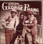 Power House Selectors Choice, Vol. 2 - George Phang