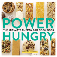 Power Hungry: The Ultimate Energy Bar Cookbook
