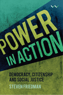 Power in action: Democracy, citizenship and social justice