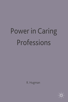 Power in Caring Professions - Hugman, Richard