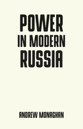 Power in Modern Russia: Strategy and Mobilisation