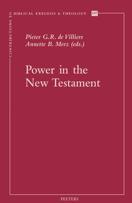 Power in the New Testament - de Villiers, P.G.R. (Editor), and Merz, A.B. (Editor)
