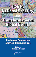 Power, National Security, and Transformational Global Events: Challenges Confronting America, China, and Iran