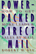Power-Packed Direct Mail: How to Get More Leads and Sales by Mail