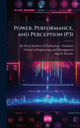 Power, Performance, and Perception (P3)