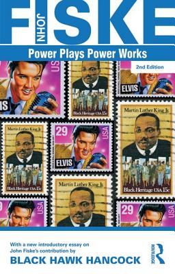 Power Plays Power Works - Fiske, John, and Hancock, Black Hawk