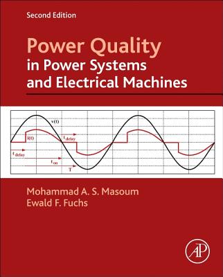 Power Quality in Power Systems and Electrical Machines - Fuchs, Ewald F, and Masoum, Mohammad A S