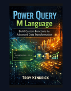 Power Query M Language: Build Custom Functions for Advanced Data Transformation