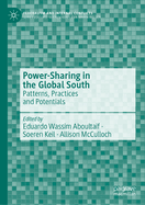 Power-Sharing in the Global South: Patterns, Practices and Potentials