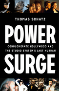 Power Surge: Conglomerate Hollywood and the Studio System's Last Hurrah