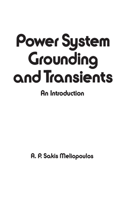 Power System Grounding and Transients: An Introduction - Meliopoulos, Sakis