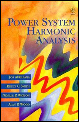 Power System Harmonic Analysis - Arrillaga, Jos, and Smith, Bruce C, and Watson, Neville R