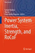 Power System Inertia, Strength, and Rocof