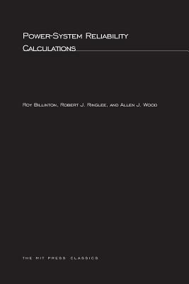 Power-System Reliability Calculations - Billinton, Roy, and Ringlee, Robert, and Wood, Allen J