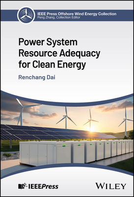Power System Resource Adequacy for Clean Energy - Dai, Renchang