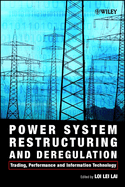 Power System Restructuring and Deregulation: Trading, Performance and Information Technology