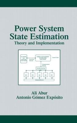 Power System State Estimation: Theory and Implementation - Abur, Ali, and Exp�sito, Antonio G�mez