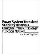 Power System Transient Stability Analysis Using the Transient Energy Function Method