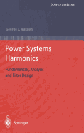 Power Systems Harmonics: Fundamentals, Analysis and Filter Design