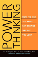 Power Thinking: How the Way You Think Can Change the Way You Lead