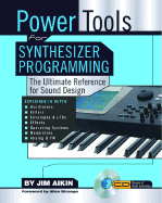 Power Tools for Synthesizer Programming: The Ultimate Reference for Sound Design
