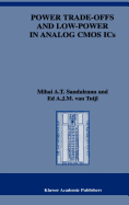 Power Trade-Offs and Low-Power in Analog CMOS ICS