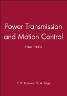 Power Transmission and Motion Control: Ptmc 2003