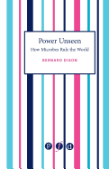 Power Unseen: How Microbes Rule the World