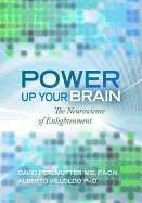 Power Up Your Brain: The Neuroscience of Enlightenment