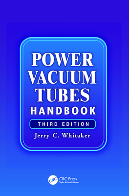 Power Vacuum Tubes Handbook - Whitaker, Jerry
