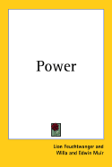 Power - Feuchtwanger, Lion, and Muir, Willa And Edwin (Translated by)