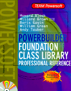 PowerBuilder Foundation Class Library Professional Reference - Block, Howard, and Benfield, Steve, and Brown, Millard F, III