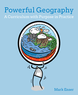 Powerful Geography: A curriculum with purpose in practice