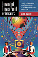 Powerful PowerPoint for Educators: Using Visual Basic for Applications to Make PowerPoint Interactive
