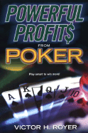 Powerful Profits from Poker