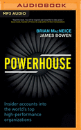Powerhouse: Insider Accounts Into the World's Top High-Performance Organizations