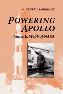 Powering Apollo: James E. Webb of NASA
