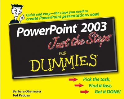 PowerPoint 2003 Just the Steps for Dummies - Obermeier, Barbara, and Padova, Ted