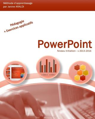PowerPoint Initiation 2013-2016 - Araldi, Janine
