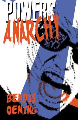 Powers Volume 5: Anarchy - Bendis, Brian Michael (Text by)