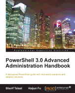 PowerShell 3.0 Advanced Administration Handbook
