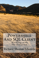 Powershell And SQL Client: Working with the Dataview