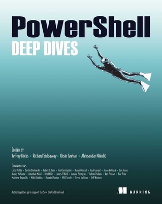 PowerShell Deep Dives - Hicks, Jeffery, and Siddaway, Richard, and Grehan, Oisin